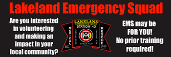 Lakeland Emergency Squad. Are you interested in volunteering and making an imact in your local community? EMS may be for you. No prior training required